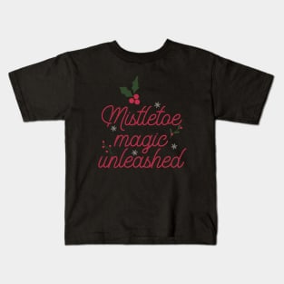 Mistletoe magic unleashed Kids T-Shirt